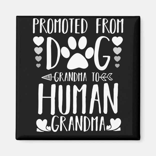 Promoted From Dog Grandma To Human Grandma Magnet (Front)