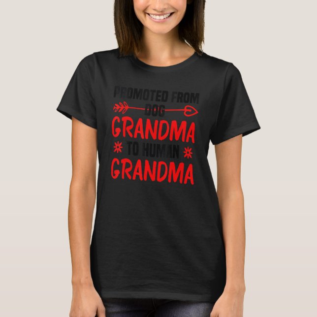 Promoted From Dog Grandma To Human Grandma Mother' T-Shirt (Front)