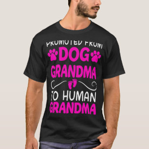 Promoted From Dog Grandma To Human Grandma Mothers T-Shirt