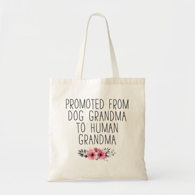 Promoted From Dog Grandma to Human Grandma Tote Bag (Front)