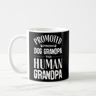 Promoted from Dog Grandpa to Human Grandpa  Coffee Mug