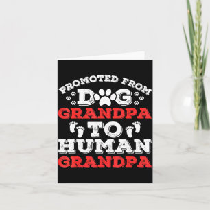 Promoted From Dog Grandpa To Human Grandpa Funny N Card