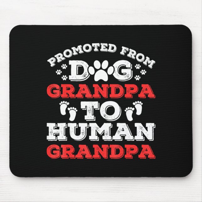 Promoted From Dog Grandpa To Human Grandpa Funny N Mouse Pad (Front)