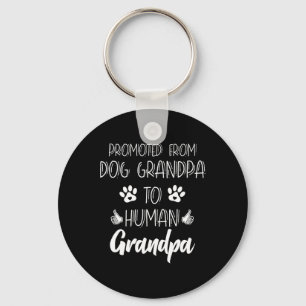 Promoted From Dog Grandpa To Human Grandpa New Gra Key Ring