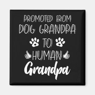 Promoted From Dog Grandpa To Human Grandpa New Gra Magnet