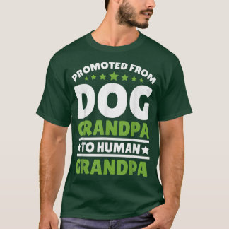 Promoted from Dog Grandpa to Human Grandpa T-Shirt