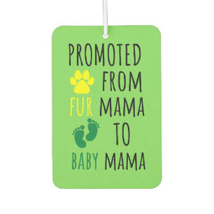 Promoted Fur Mama To Baby Mama Car Air Freshener
