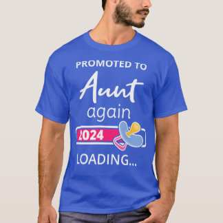 Promoted To Aunt Again 2024 Loading I 1 T-Shirt