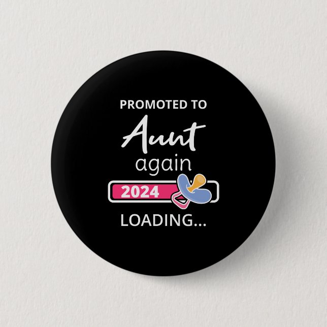 Promoted To Aunt Again 2024 Loading I 6 Cm Round Badge (Front)