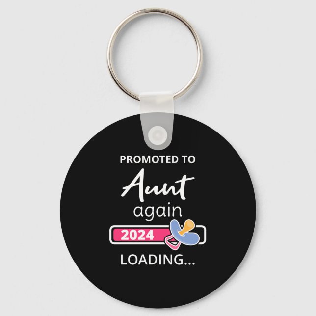 Promoted To Aunt Again 2024 Loading I Key Ring (Front)