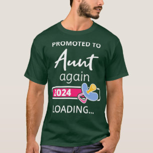 Promoted To Aunt Again 2024 Loading I T-Shirt