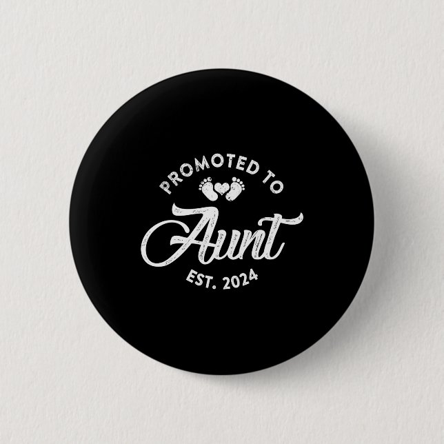 Promoted To Aunt Est 2024 Funny New Aunt Gift 6 Cm Round Badge (Front)
