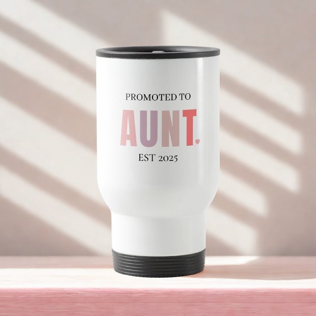 Promoted to Aunt EST 2025 | New Aunt Gift Travel Mug (Creator Uploaded)