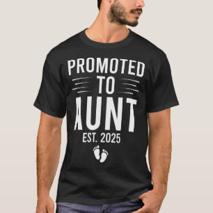 Promoted To Aunt Est 2025 Soon To Be Aunt Mothers T-Shirt