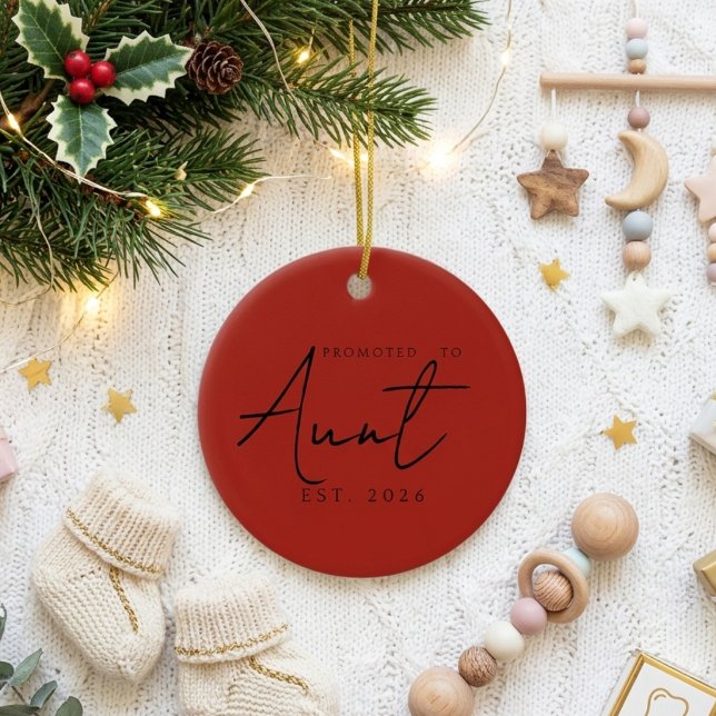 Promoted To Aunt Holiday Keepsake Script Ceramic Ornament (Creator Uploaded)