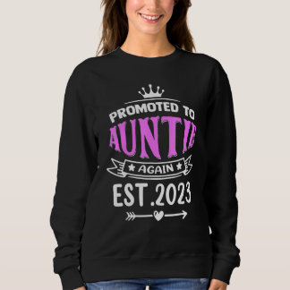 Promoted To Auntie Again 2023 Soon To Be Auntie Pr Sweatshirt