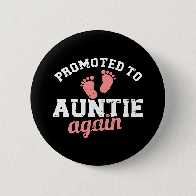 Promoted to auntie again 6 cm round badge (Front)