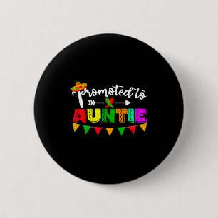 Promoted to auntie cinco de mayo pregnancy 6 cm round badge