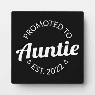 Promoted To Auntie Est. 2022 I Plaque