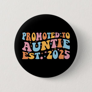 Promoted To Auntie Est. 2025 III 6 Cm Round Badge