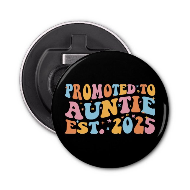 Promoted To Auntie Est. 2025 III Bottle Opener (Front)