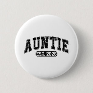 Promoted To Auntie Est 2026 Auntie To Be 1st Time 6 Cm Round Badge