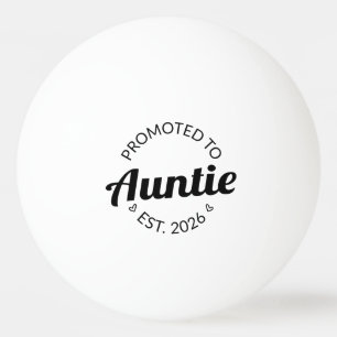 Promoted To Auntie Est. 2026 I Ping Pong Ball