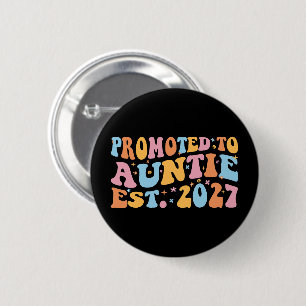 Promoted To Auntie Est 2027 New Aunt 6 Cm Round Badge