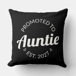 Promoted To Auntie Est 2027 New Aunt I Cushion