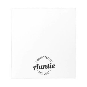 Promoted To Auntie Est 2027 New Aunt I Notepad