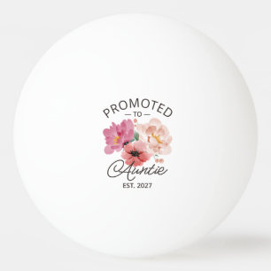 Promoted To Auntie Est 2027 New Aunt VI Ping Pong Ball
