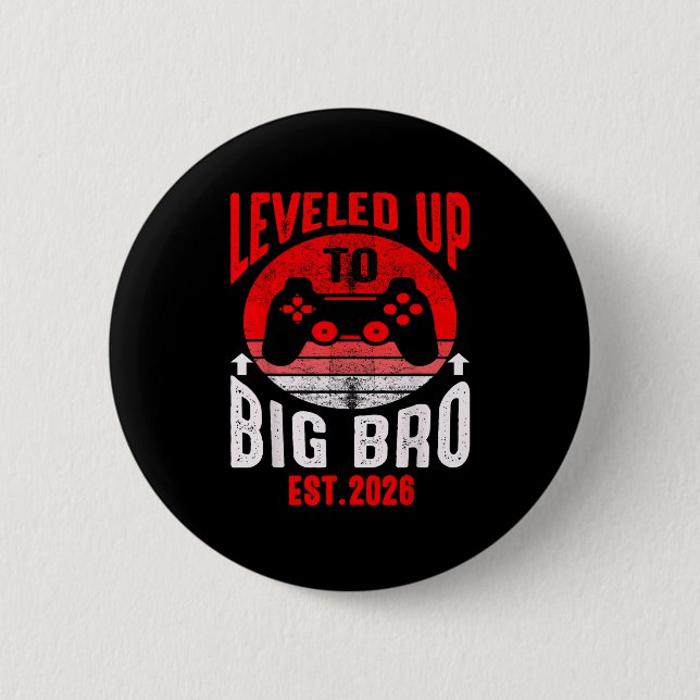 Promoted To Big Bro 2026 Levelled Up To Big Brothe 6 Cm Round Badge (Front)