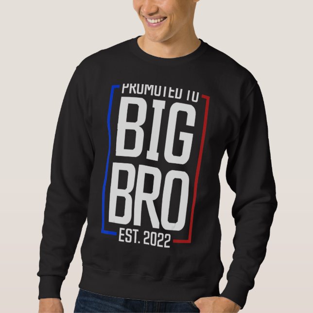 Promoted To Big Brother 2022 Big Bro Soon To Be Bi Sweatshirt (Front)