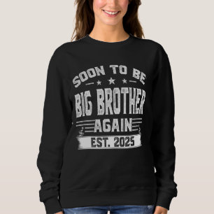 Promoted To Big Brother 2025 Soon To Be Big Brothe Sweatshirt