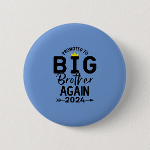 Promoted To Big Brother Again 2024 Big Brother 6 Cm Round Badge