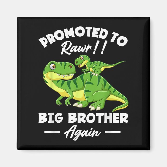 Promoted To Big Brother Again Dinosaur Lover Gift  Magnet (Front)