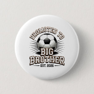 Promoted To Big Brother Est 2026 Soccer Announceme 6 Cm Round Badge