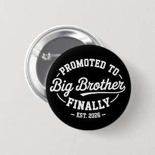 Promoted To Big Brother Finally 2026 Baby Announce 6 Cm Round Badge