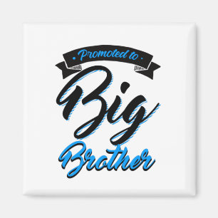 Promoted to Big Brother Magnet