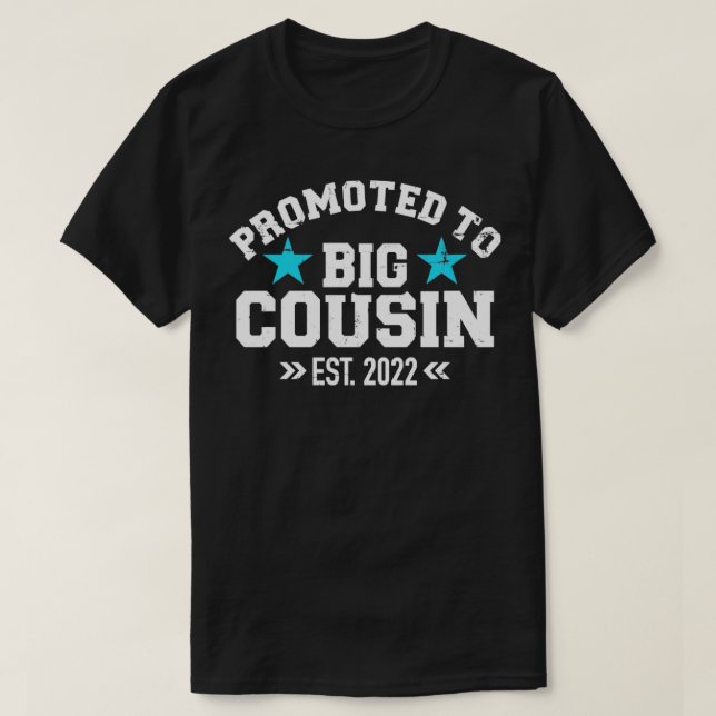 Promoted to big cousin 2022 for pregnancy announce T-Shirt (Design Front)