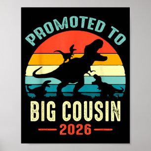 Promoted to big cousin 2026 dinosaur t-rex boys poster