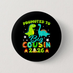Promoted to Big Cousin 2026 with Dinosaur New Baby 6 Cm Round Badge
