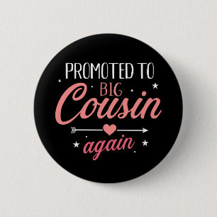 Promoted to big cousin again 6 cm round badge