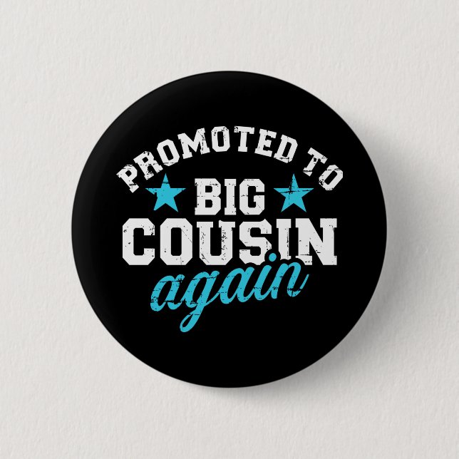 Promoted to big cousin again 6 cm round badge (Front)