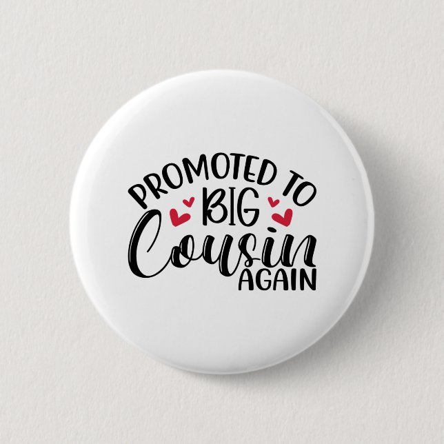 Promoted to big cousin again 6 cm round badge (Front)