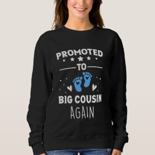 Promoted to Big Cousin Again It's A Boy Pregnancy  Sweatshirt