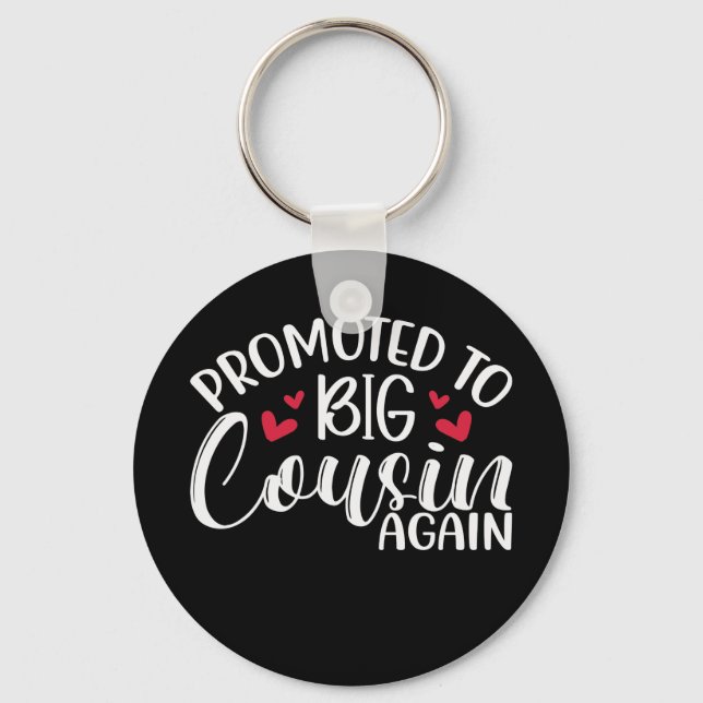 Promoted to big cousin again key ring (Front)