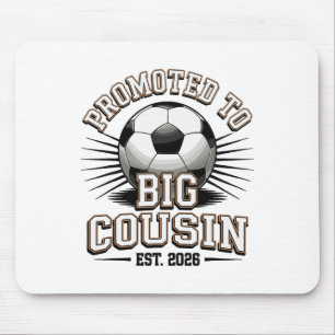 Promoted To Big Cousin Est 2026 Soccer Player  Mouse Pad