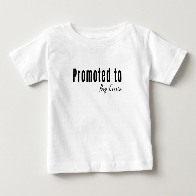 Promoted to Big Cousin Matching Family Baby  Baby T-Shirt (Front)