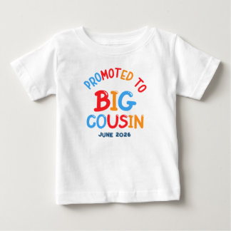 Promoted to Big Cousin sibling promotion Baby T-Shirt